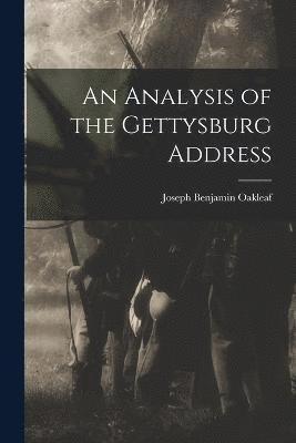 An Analysis of the Gettysburg Address 1