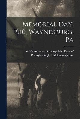 Memorial day, 1910, Waynesburg, Pa 1