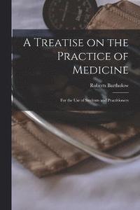 bokomslag A Treatise on the Practice of Medicine