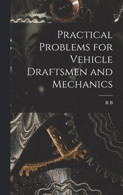 bokomslag Practical Problems for Vehicle Draftsmen and Mechanics