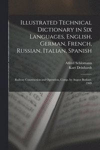 bokomslag Illustrated Technical Dictionary in Six Languages, English, German, French, Russian, Italian, Spanish
