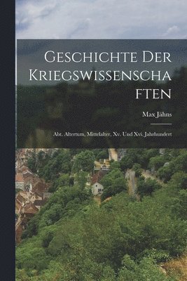 Max Jähns - Geschichte Der Kriegswissenschaften, Häftad