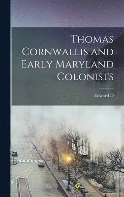 Thomas Cornwallis and Early Maryland Colonists 1