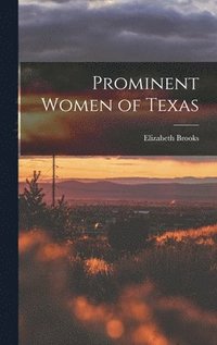 bokomslag Prominent Women of Texas