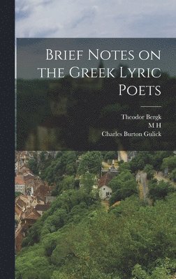 Brief Notes on the Greek Lyric Poets 1