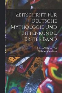 bokomslag Zeitschrift fr Deutsche Mythologie und Sittenkunde, erster Band