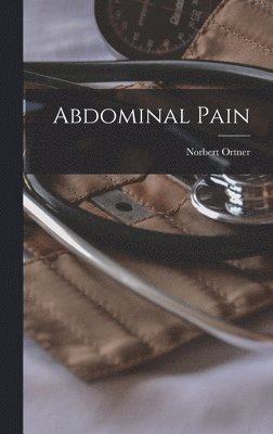 Norbert Ortner - Abdominal Pain, Inbunden