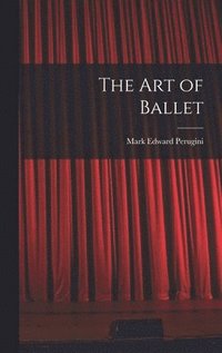 bokomslag The art of Ballet