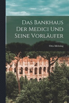 Otto Meltzing - Bankhaus der Medici und seine Vorläufer, Häftad