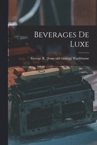 bokomslag Beverages de Luxe