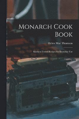 bokomslag Monarch Cook Book; Kitchen-tested Recipes for Everyday Use