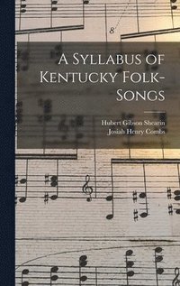 bokomslag A Syllabus of Kentucky Folk-songs
