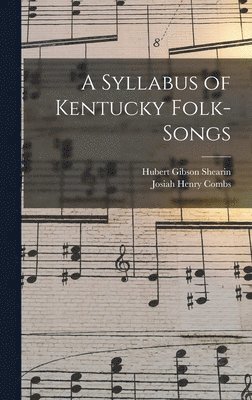 A Syllabus of Kentucky Folk-songs 1
