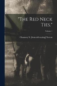 bokomslag &quot;The red Neck Ties.&quot;; Volume 1