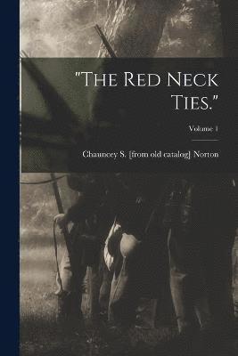 &quot;The red Neck Ties.&quot;; Volume 1 1