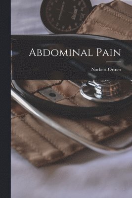 Norbert Ortner - Abdominal Pain, Häftad