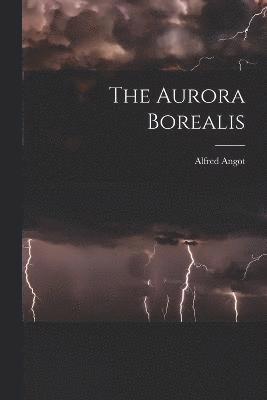 bokomslag The Aurora Borealis