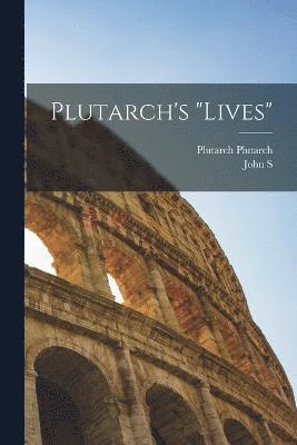 bokomslag Plutarch's &quot;Lives&quot;