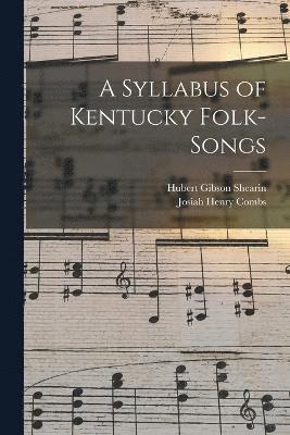 A Syllabus of Kentucky Folk-songs 1