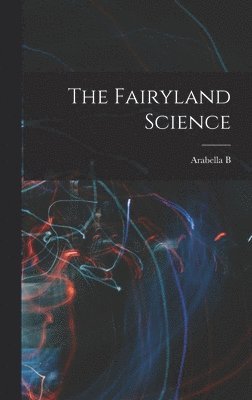 bokomslag The Fairyland Science