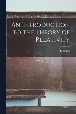L Bolton, L. Bolton - Introduction to the Theory of Relativity, Häftad