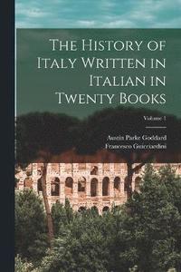 bokomslag The History of Italy Written in Italian in Twenty Books; Volume 1