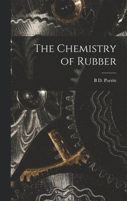 bokomslag The Chemistry of Rubber