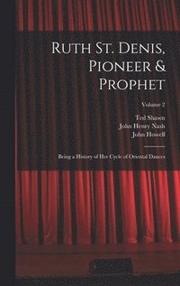 bokomslag Ruth St. Denis, Pioneer & Prophet