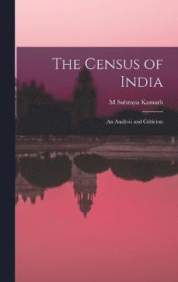 bokomslag The Census of India; an Analysis and Criticism