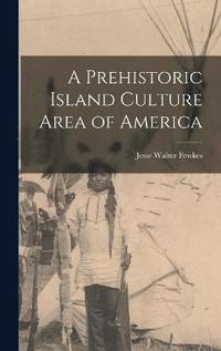 bokomslag A Prehistoric Island Culture Area of America