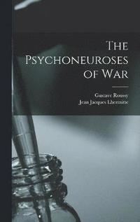 bokomslag The Psychoneuroses of war