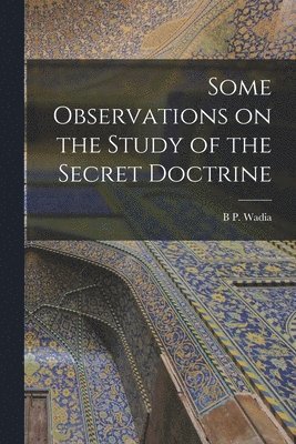 bokomslag Some Observations on the Study of the Secret Doctrine