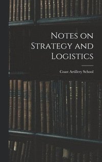 bokomslag Notes on Strategy and Logistics