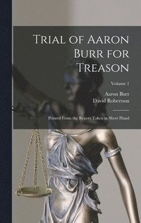 bokomslag Trial of Aaron Burr for Treason