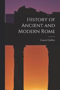 bokomslag History of Ancient and Modern Rome