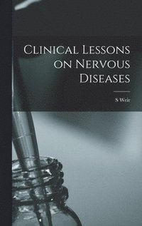bokomslag Clinical Lessons on Nervous Diseases