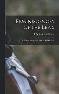 bokomslag Reminiscences of the Lews; or, Twenty Years' Wild Sport in the Hebrides
