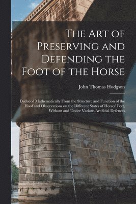 The art of Preserving and Defending the Foot of the Horse 1