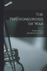 bokomslag The Psychoneuroses of war