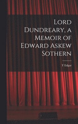 Lord Dundreary, a Memoir of Edward Askew Sothern 1