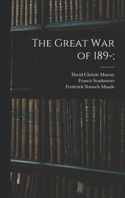 The Great war of 189-; 1