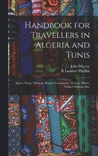 bokomslag Handbook for Travellers in Algeria and Tunis