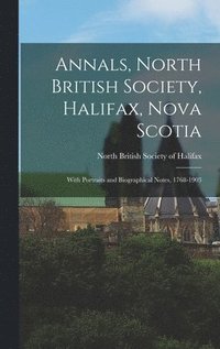 bokomslag Annals, North British Society, Halifax, Nova Scotia