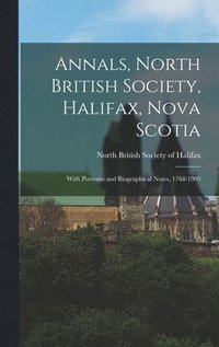 bokomslag Annals, North British Society, Halifax, Nova Scotia