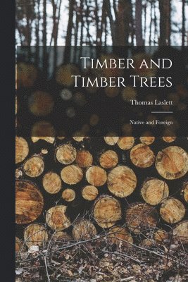 Thomas Laslett - Timber and Timber Trees, Häftad