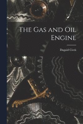 bokomslag The gas and oil Engine