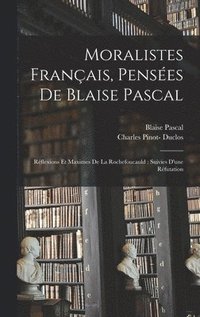 bokomslag Moralistes franais, penses de Blaise Pascal