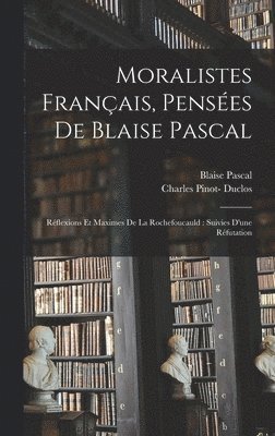 Louis Aimé Martin, Blaise Pascal, Jean de La Bruyère - Moralistes français, pensées de Blaise Pascal, Inbunden
