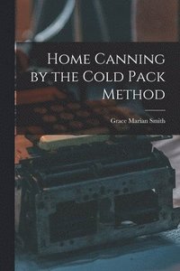 bokomslag Home Canning by the Cold Pack Method