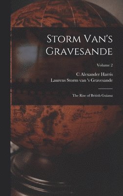 bokomslag Storm Van's Gravesande; the Rise of British Guiana; Volume 2